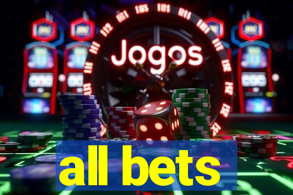 all bets